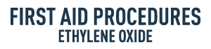 First Aid Procedures for Ethylene Oxide